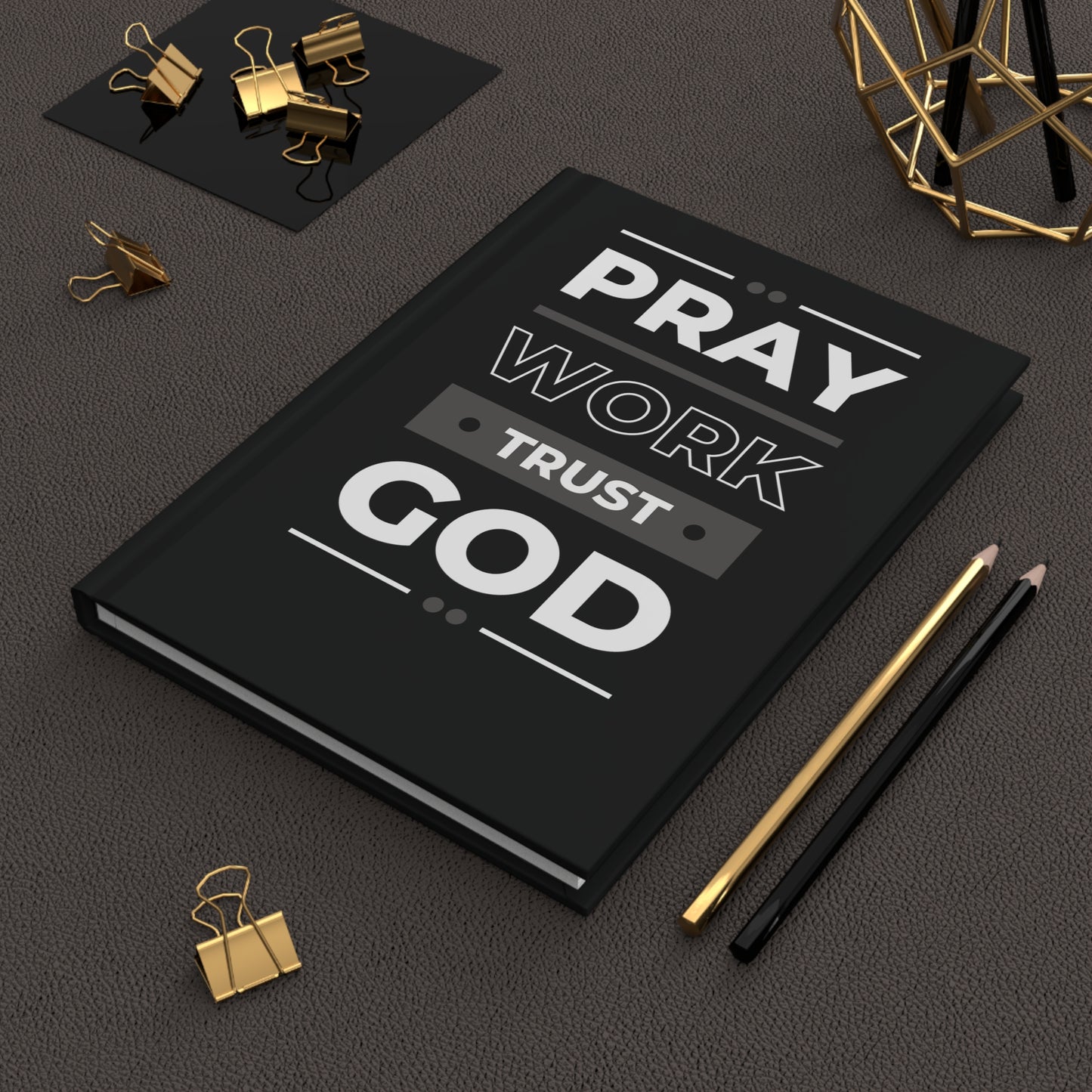 Pray, Work Hard, Trust God Hardcover Journal Matte