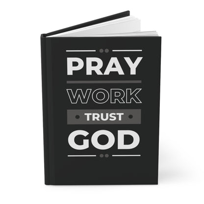 Pray, Work Hard, Trust God Hardcover Journal Matte