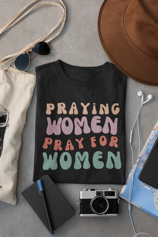 Praying Women Pray for Women T-Shirt