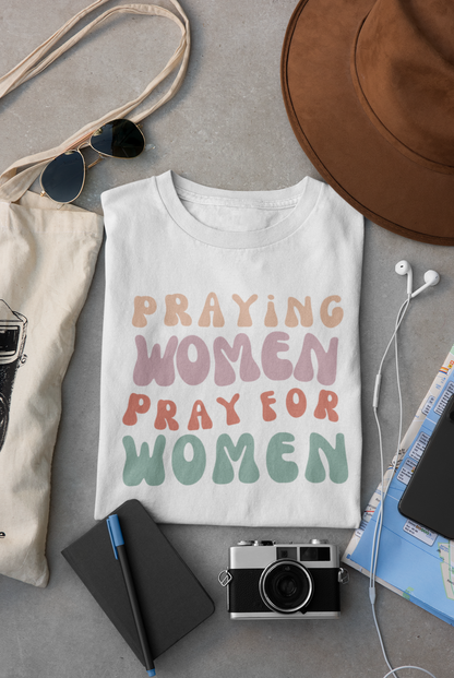 Praying Women Pray for Women T-Shirt